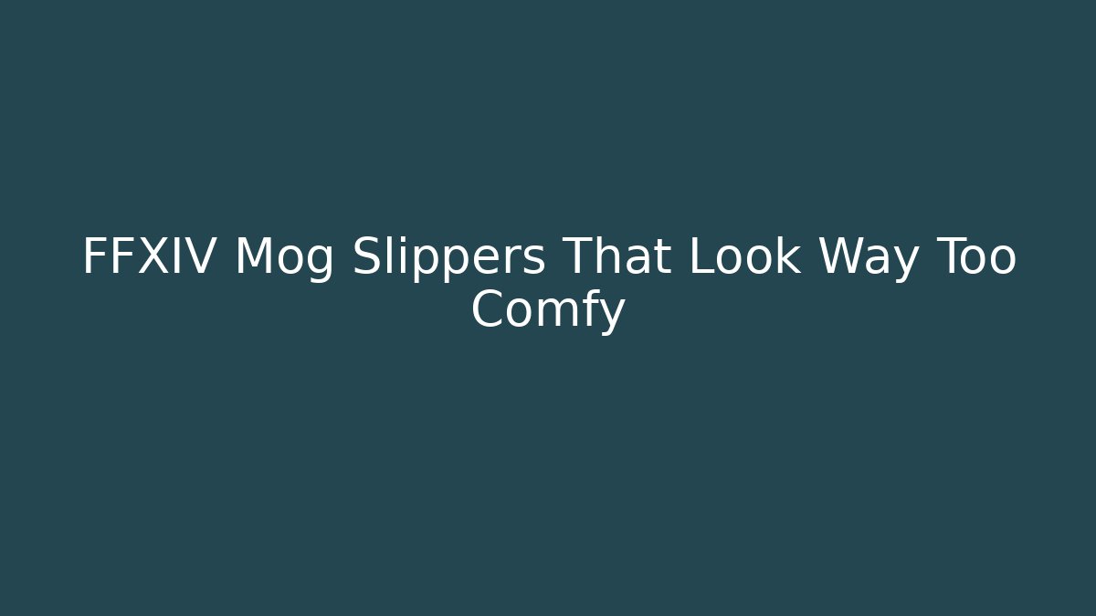 FFXIV Mog Slippers That Look Way Too Comfy