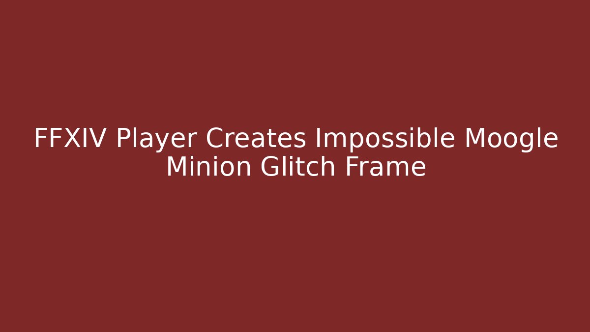 FFXIV Player Creates Impossible Moogle Minion Glitch Frame - NADclinic