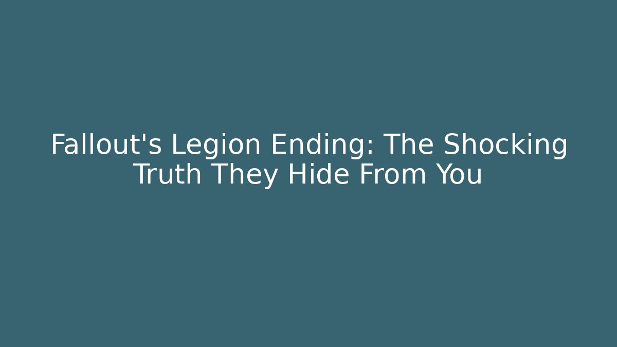 Fallout's Legion Ending: The Shocking Truth They Hide From You - NADclinic