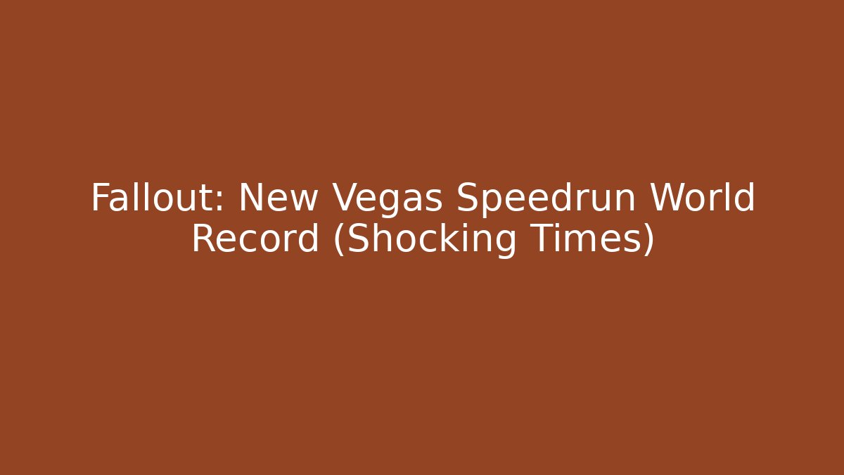 Fallout: New Vegas Speedrun World Record (Shocking Times) - NADclinic