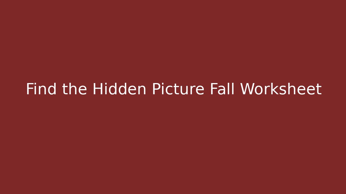 Find the Hidden Picture Fall Worksheet