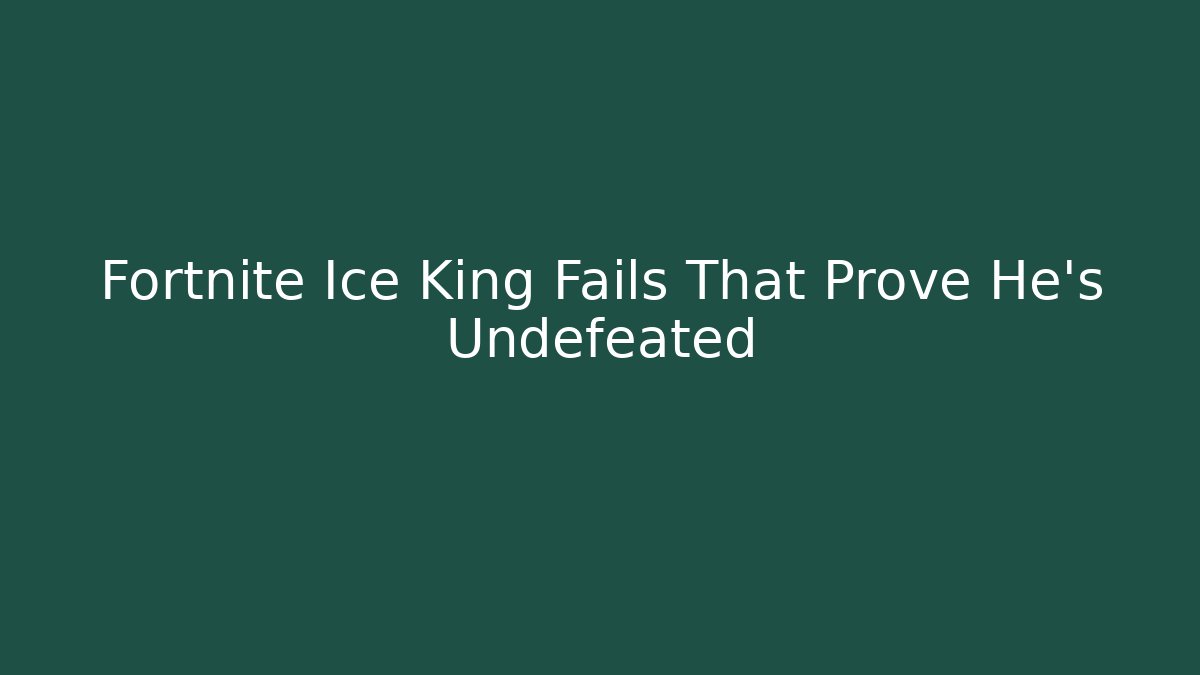 Fortnite Ice King Fails That Prove He’s Undefeated