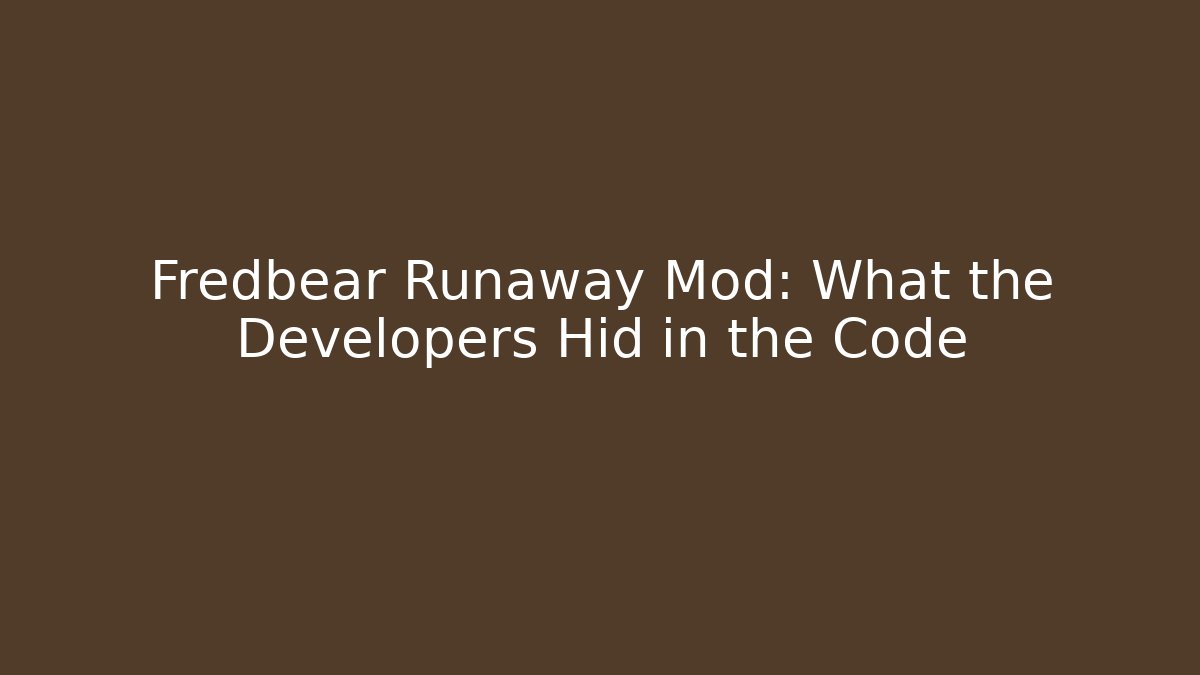 Fredbear Runaway Mod: What the Developers Hid in the Code