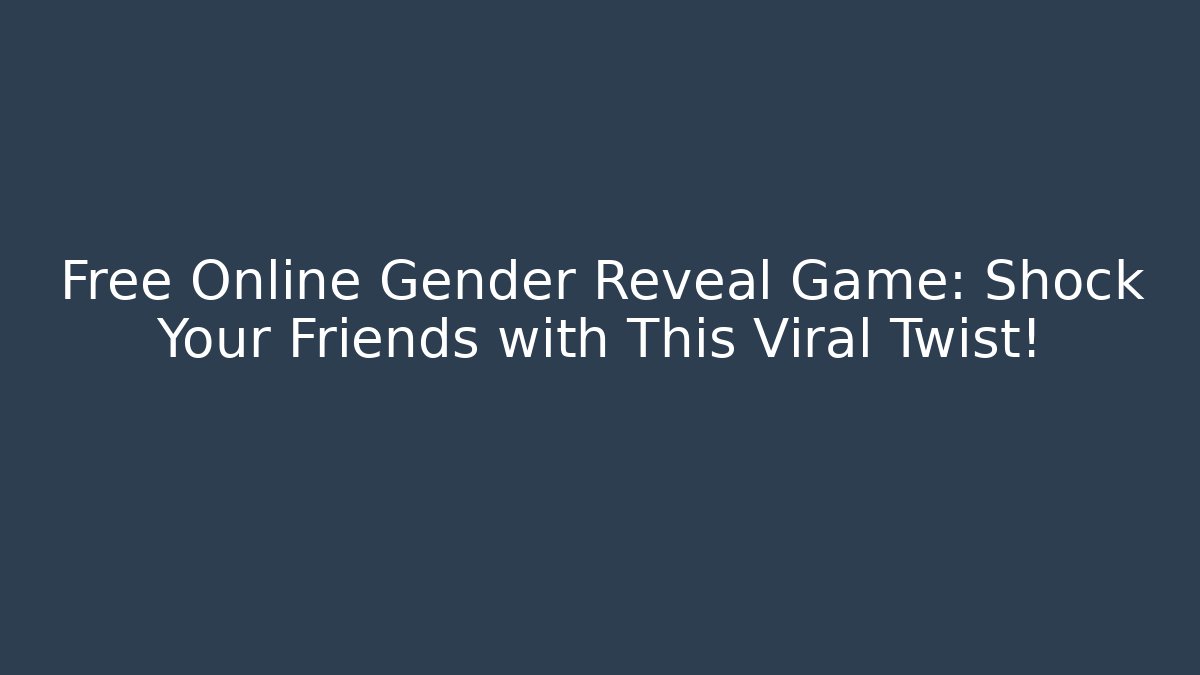 Free Online Gender Reveal Game: Shock Your Friends with This Viral Twist!