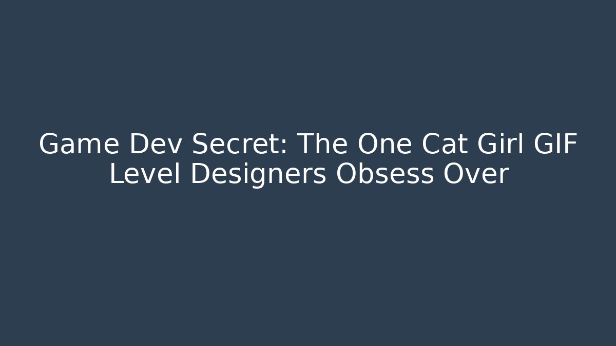 Game Dev Secret: The One Cat Girl GIF Level Designers Obsess Over