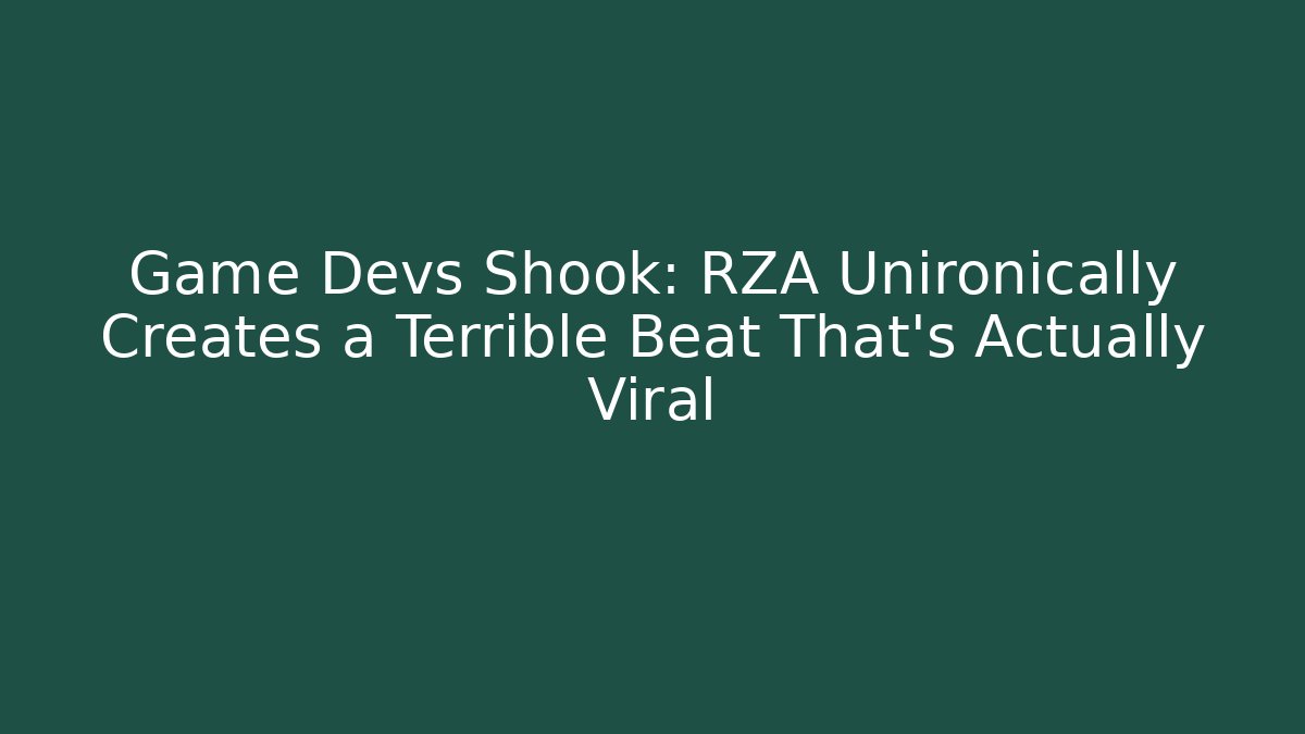 Game Devs Shook: RZA Unironically Creates a Terrible Beat That's Actually Viral