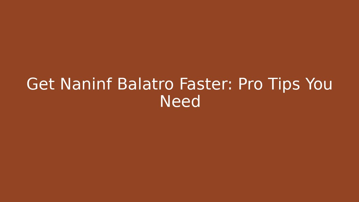 Get Naninf Balatro Faster: Pro Tips You Need