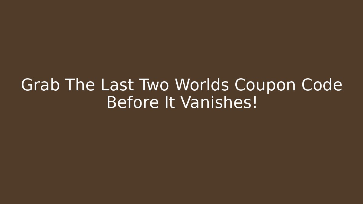 Grab The Last Two Worlds Coupon Code Before It Vanishes! - NADclinic