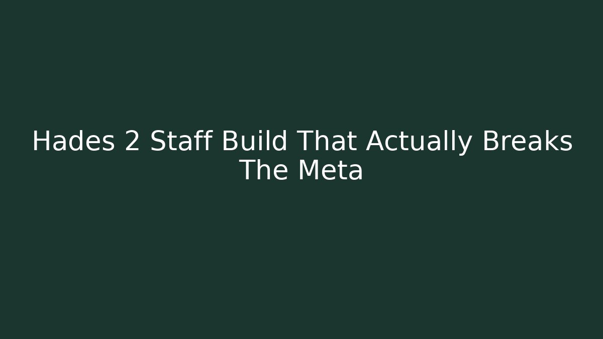 Hades 2 Staff Build That Actually Breaks The Meta