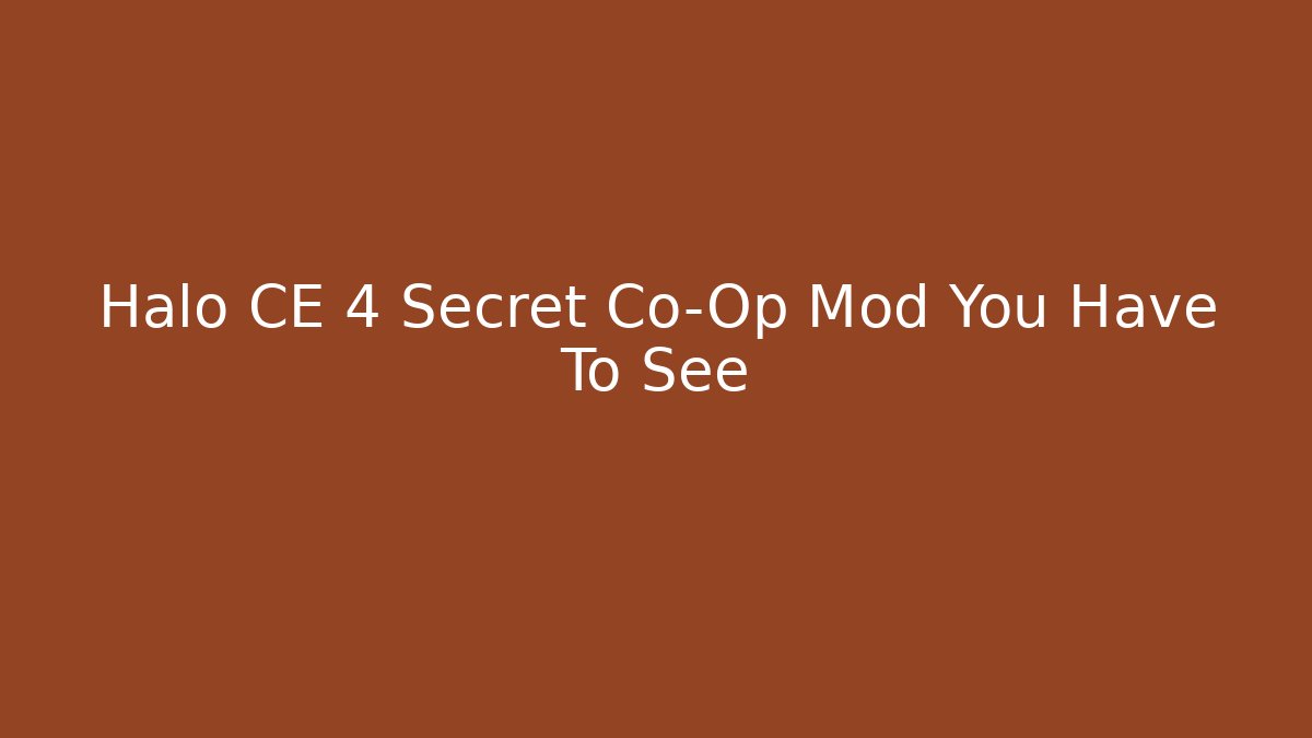 Halo CE 4 Secret Co-Op Mod You Have To See