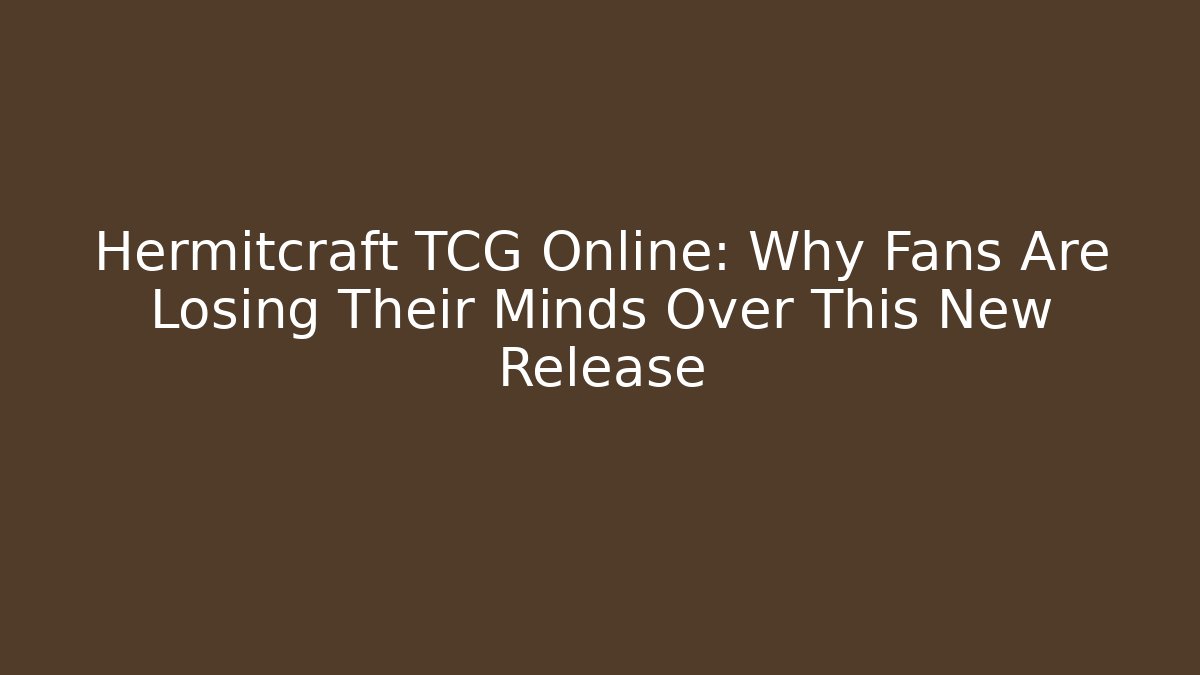 Hermitcraft TCG Online: Why Fans Are Losing Their Minds Over This New Release