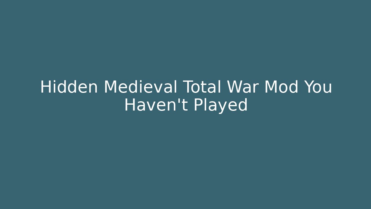 Hidden Medieval Total War Mod You Haven't Played - NADclinic