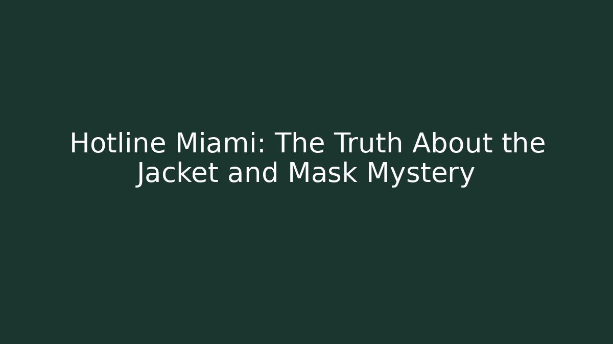 Hotline Miami: The Truth About the Jacket and Mask Mystery
