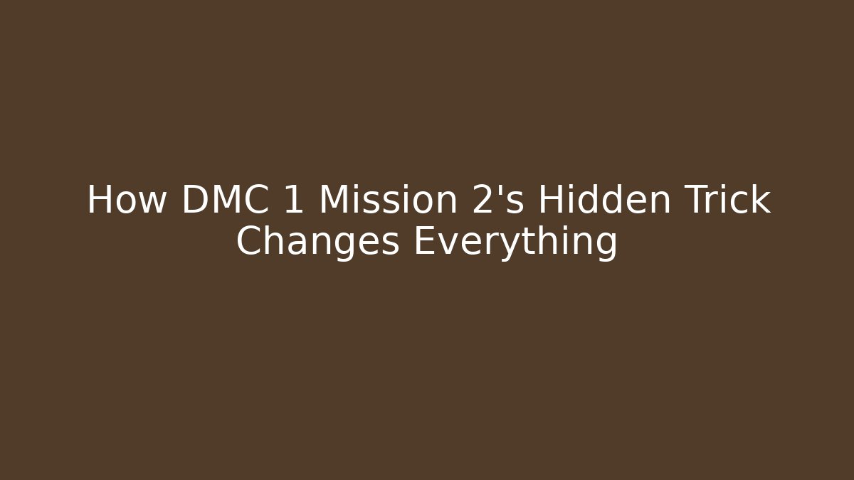 How DMC 1 Mission 2's Hidden Trick Changes Everything