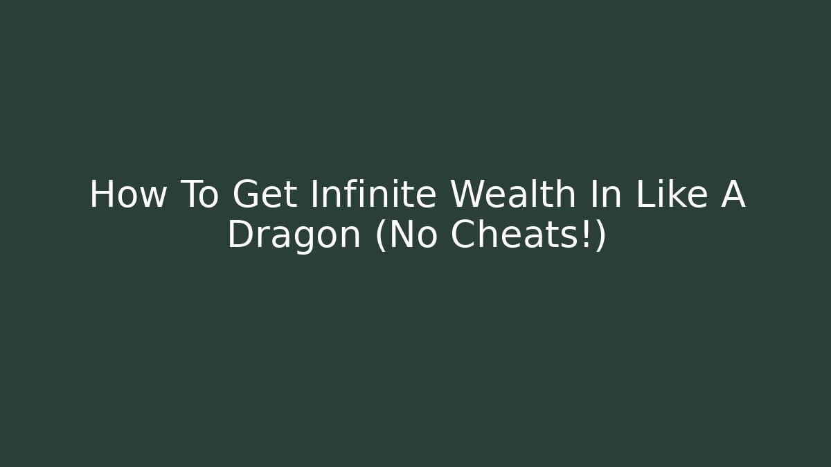 How To Get Infinite Wealth In Like A Dragon (No Cheats!)