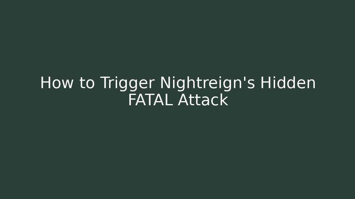 How to Trigger Nightreign's Hidden FATAL Attack