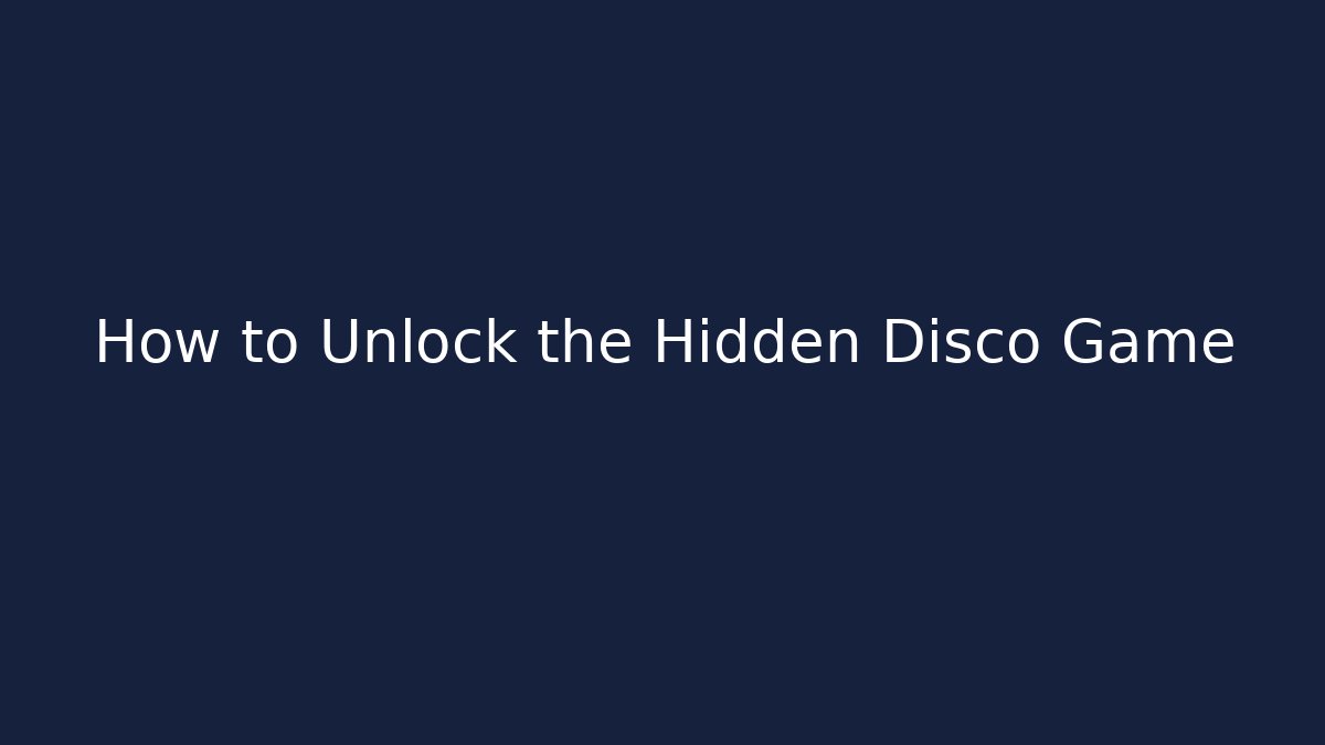 How to Unlock the Hidden Disco Game - NADclinic