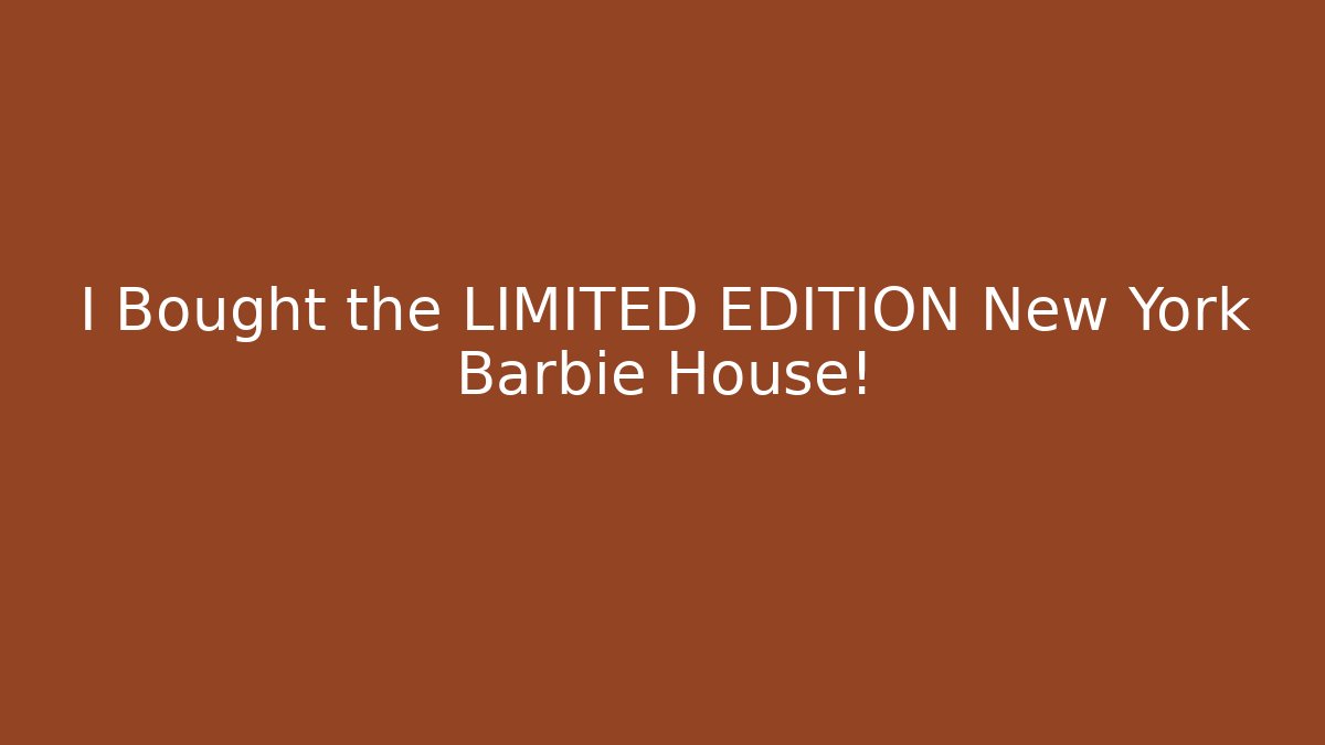 I Bought the LIMITED EDITION New York Barbie House!