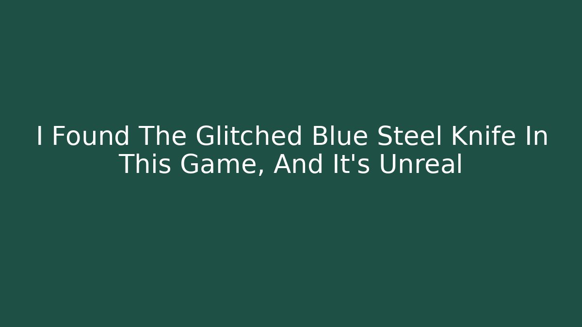I Found The Glitched Blue Steel Knife In This Game, And It's Unreal