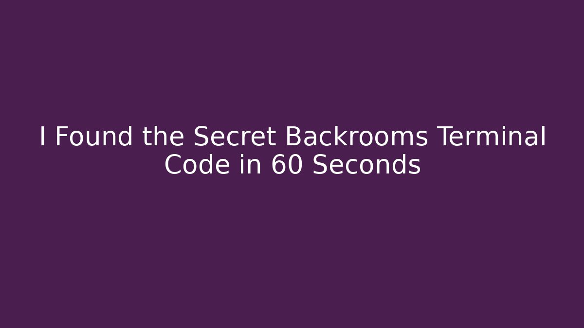 I Found the Secret Backrooms Terminal Code in 60 Seconds