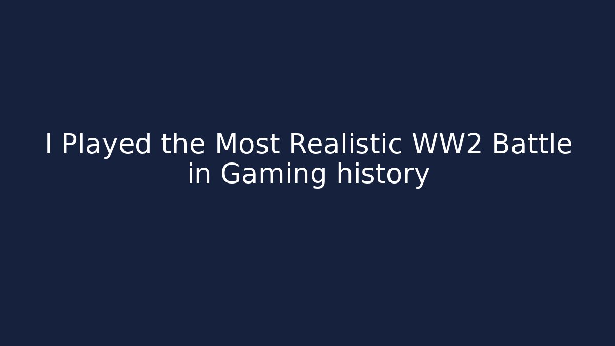 I Played the Most Realistic WW2 Battle in Gaming history