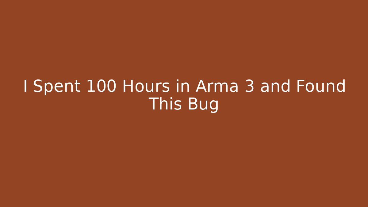 I Spent 100 Hours in Arma 3 and Found This Bug - NADclinic