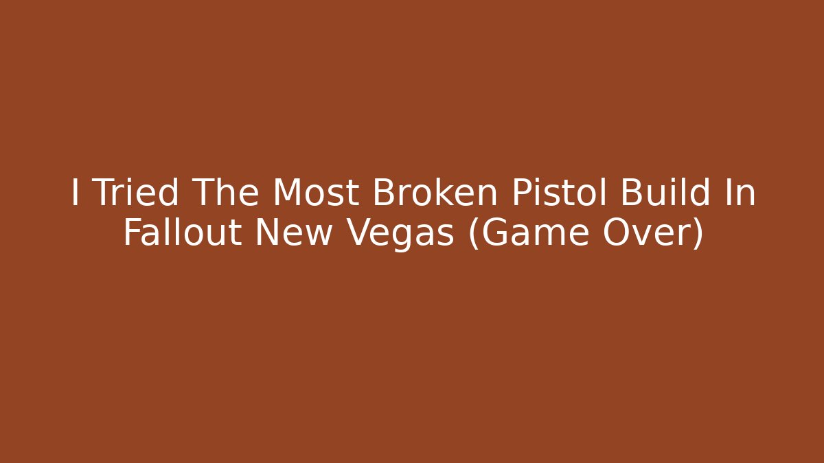 I Tried The Most Broken Pistol Build In Fallout New Vegas (Game Over)