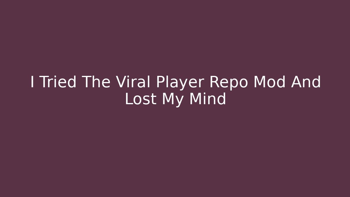 I Tried The Viral Player Repo Mod And Lost My Mind