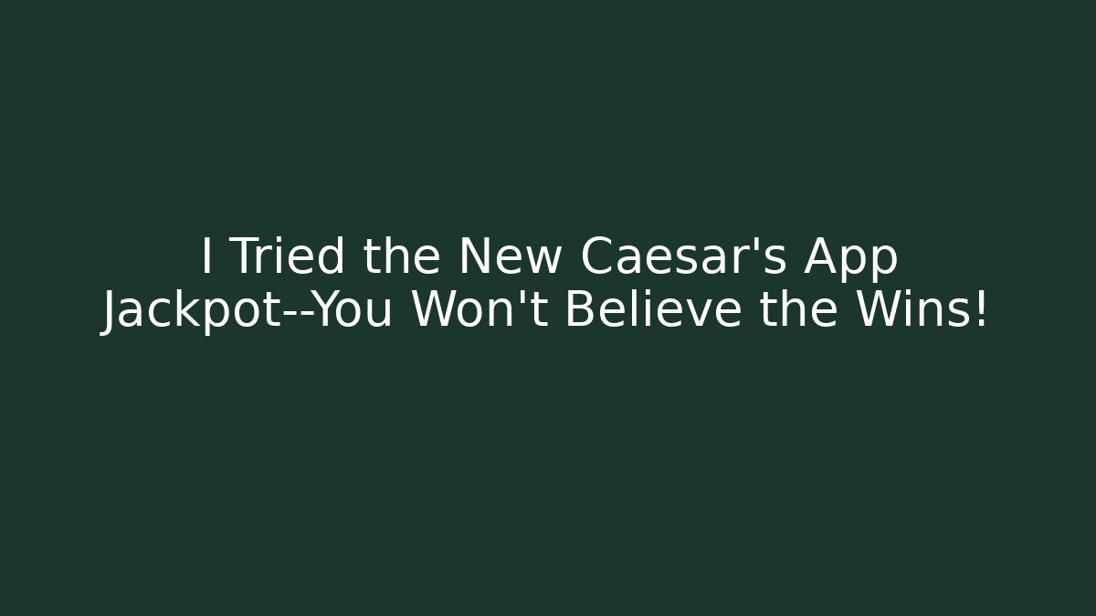 I Tried the New Caesar's App Jackpot—You Won't Believe the Wins!