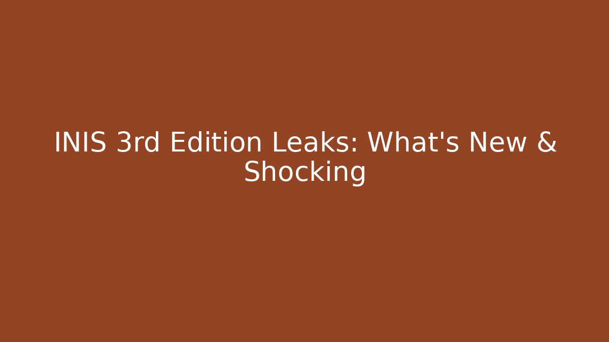 INIS 3rd Edition Leaks: What’s New & Shocking - NADclinic