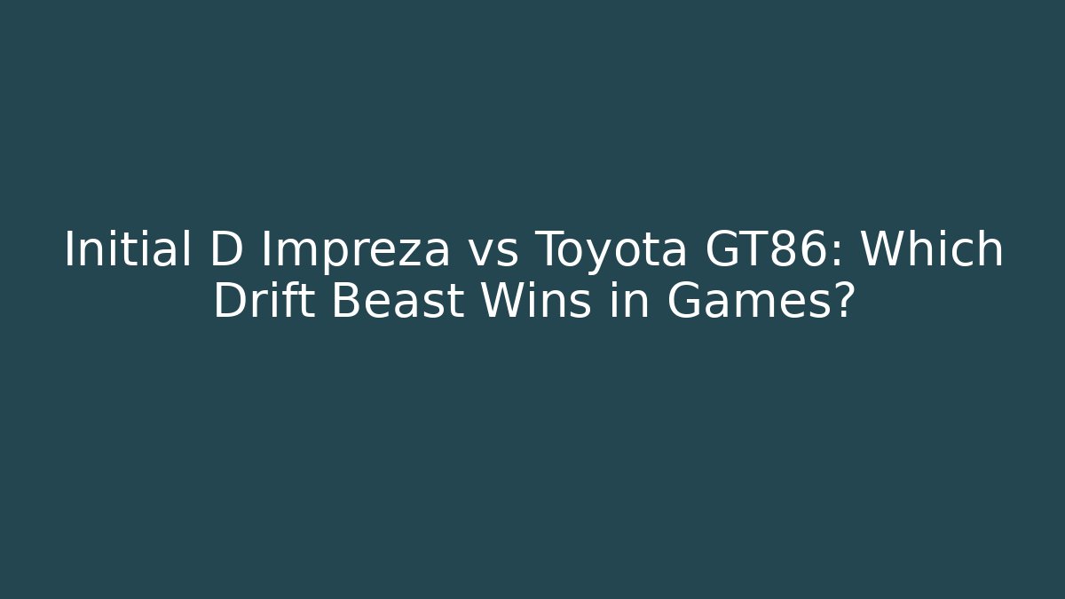 Initial D Impreza vs Toyota GT86: Which Drift Beast Wins in Games?