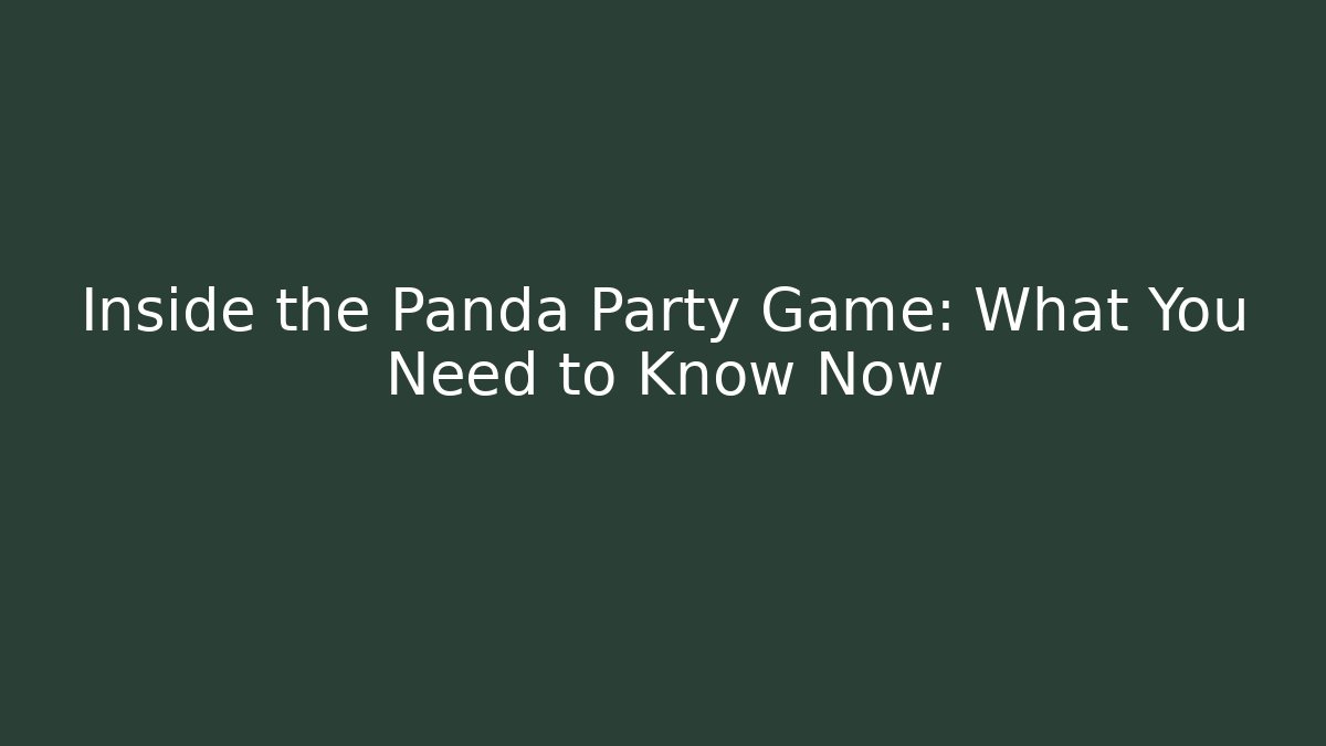 Inside the Panda Party Game: What You Need to Know Now