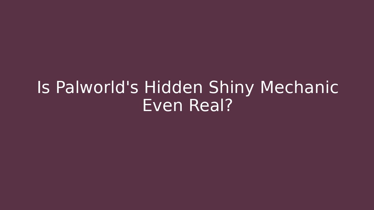 Is Palworld's Hidden Shiny Mechanic Even Real? - NADclinic