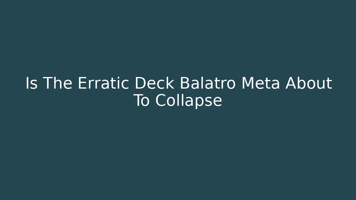 Is The Erratic Deck Balatro Meta About To Collapse