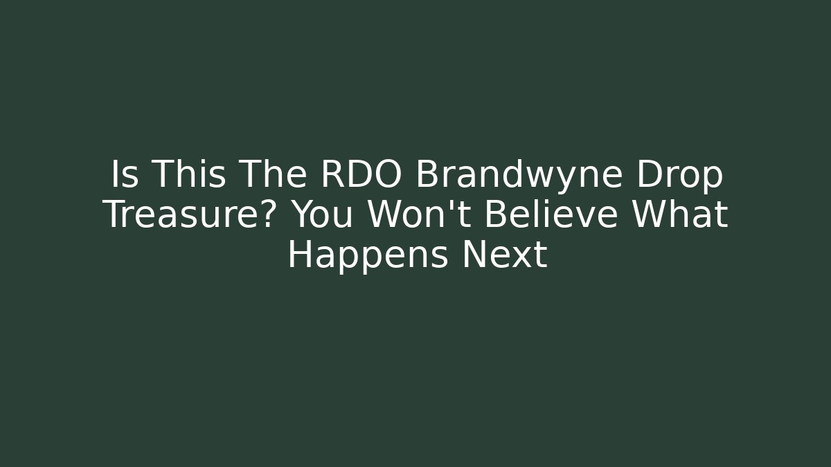 Is This The RDO Brandwyne Drop Treasure? You Won't Believe What Happens Next