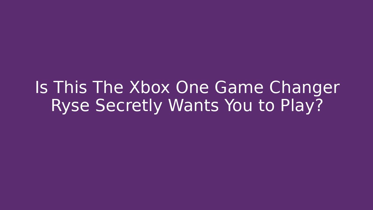 Is This The Xbox One Game Changer Ryse Secretly Wants You to Play?