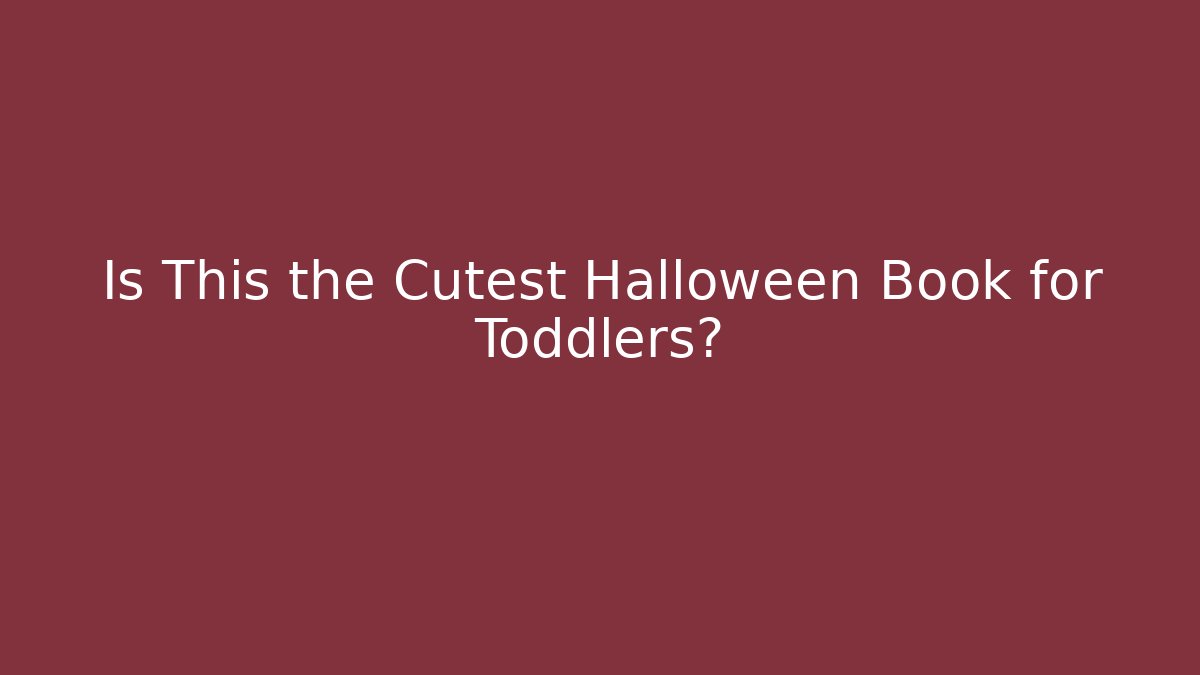 Is This the Cutest Halloween Book for Toddlers?