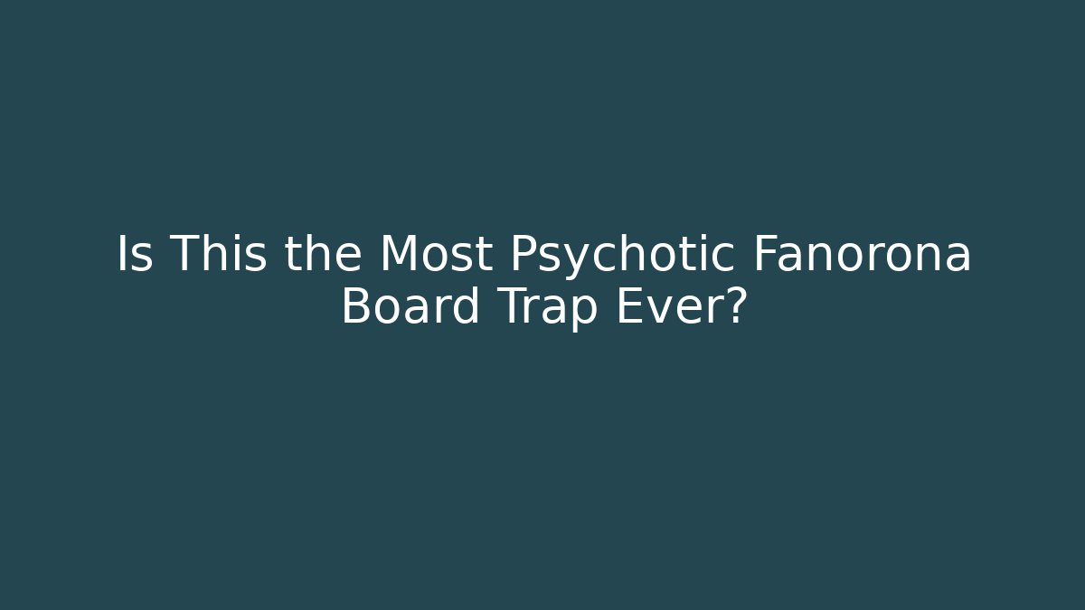Is This the Most Psychotic Fanorona Board Trap Ever?