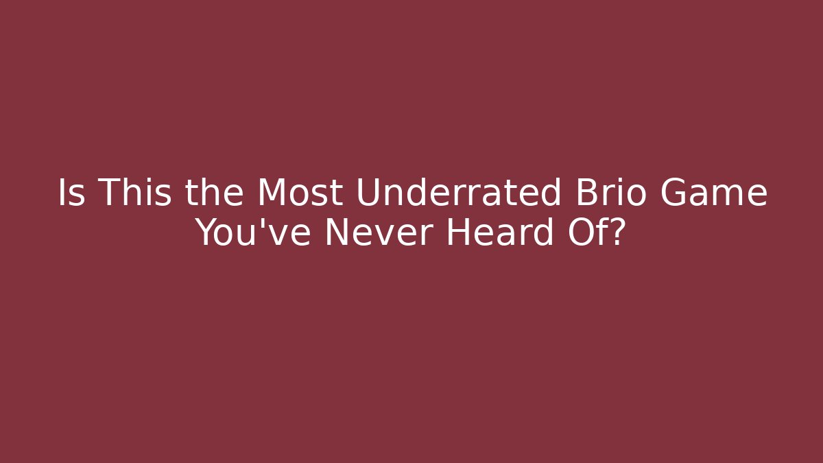 Is This the Most Underrated Brio Game You’ve Never Heard Of?
