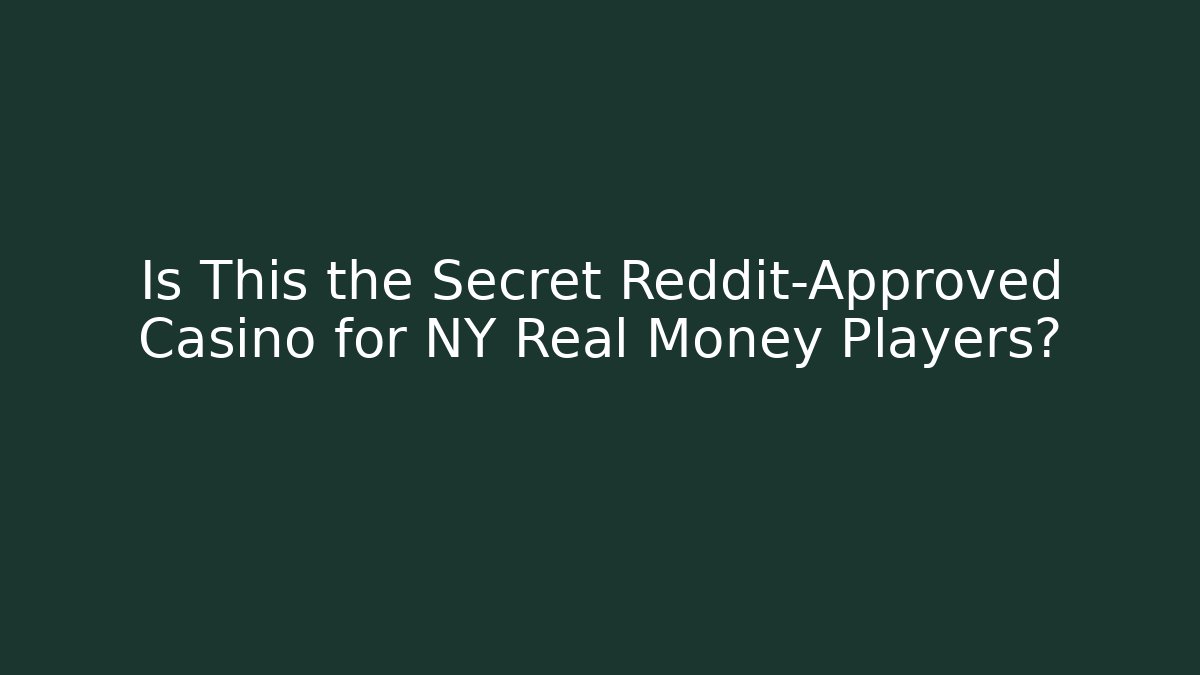 Is This the Secret Reddit-Approved Casino for NY Real Money Players?