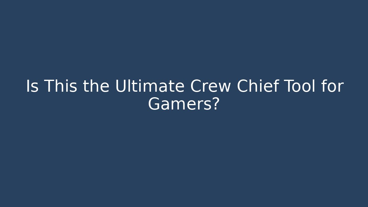 Is This the Ultimate Crew Chief Tool for Gamers?