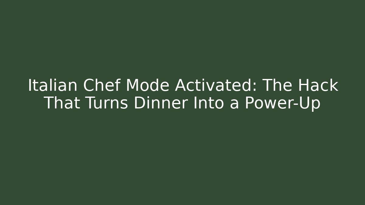 Italian Chef Mode Activated: The Hack That Turns Dinner Into a Power-Up