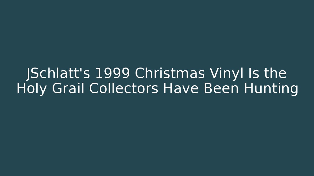 JSchlatt’s 1999 Christmas Vinyl Is the Holy Grail Collectors Have Been Hunting