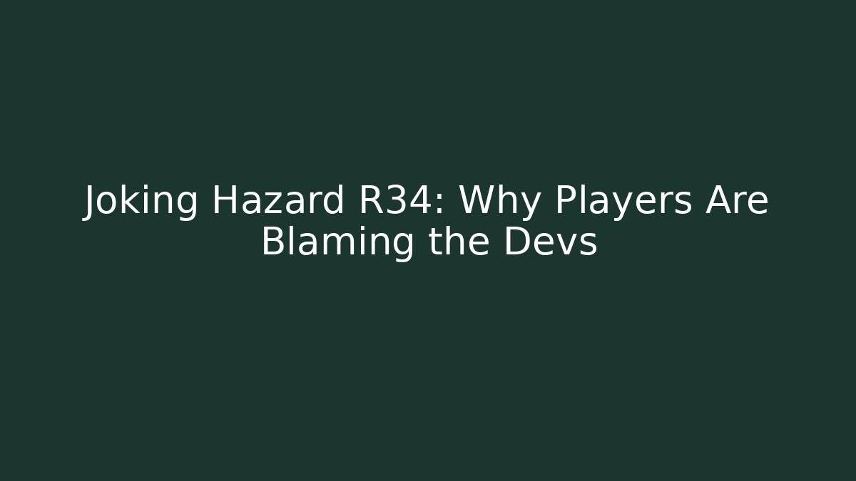 Joking Hazard R34: Why Players Are Blaming the Devs