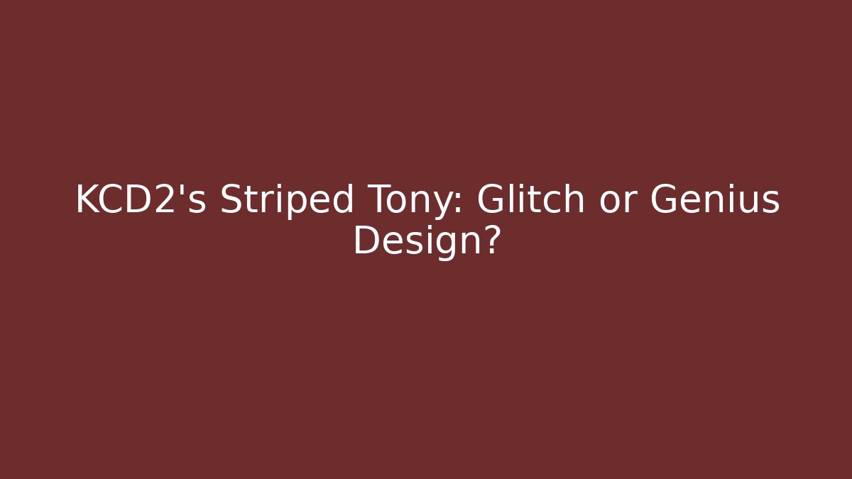 KCD2's Striped Tony: Glitch or Genius Design?