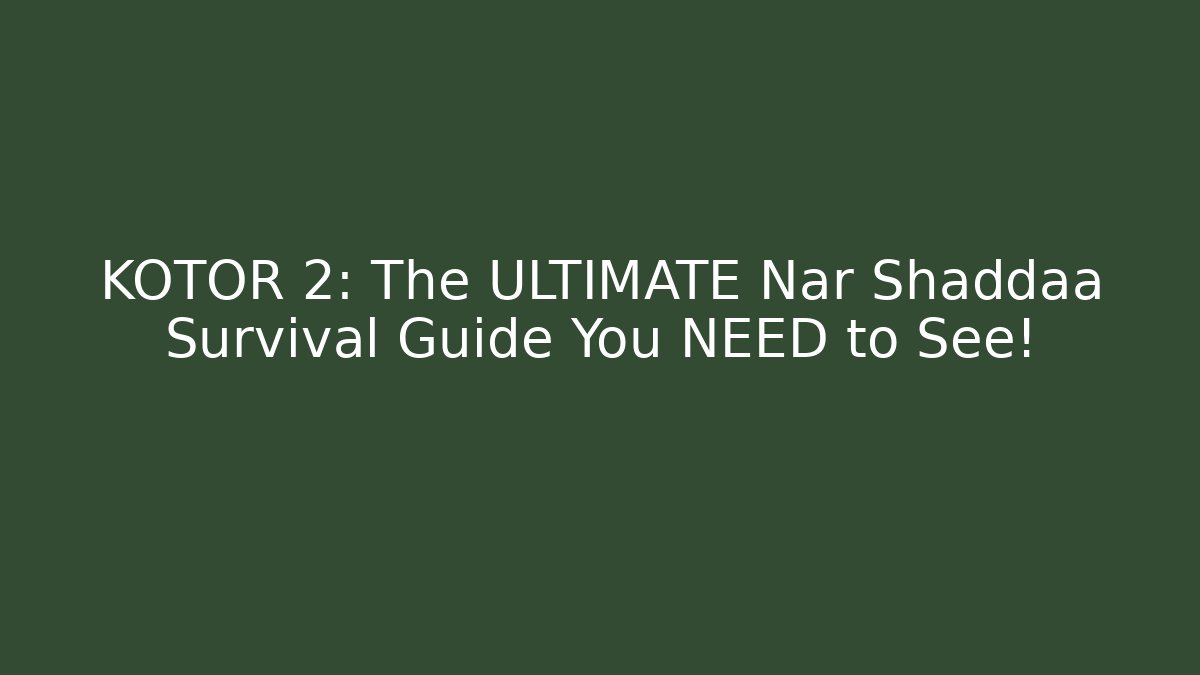 KOTOR 2: The ULTIMATE Nar Shaddaa Survival Guide You NEED to See!