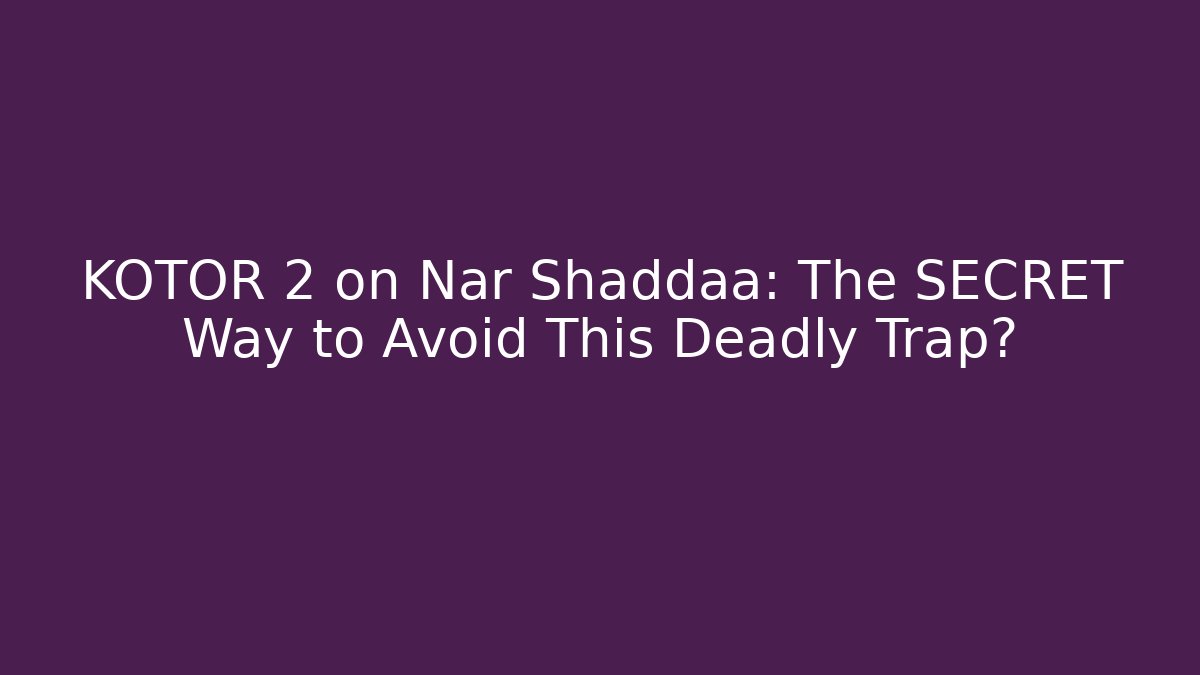 KOTOR 2 on Nar Shaddaa: The SECRET Way to Avoid This Deadly Trap?