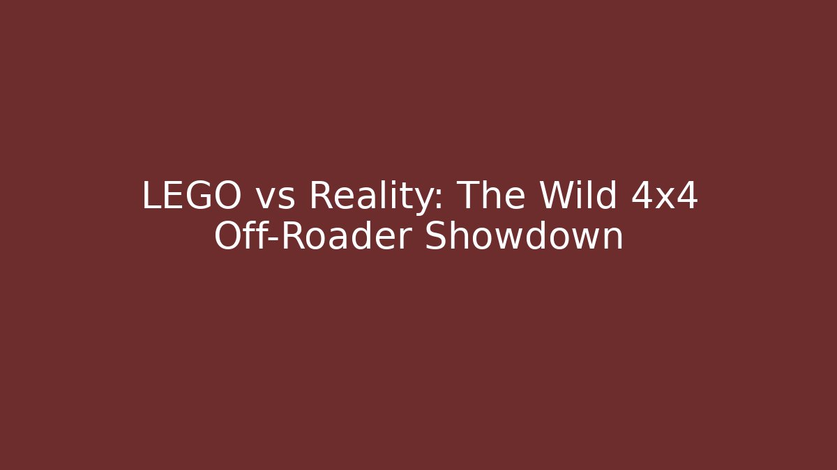 LEGO vs Reality: The Wild 4x4 Off-Roader Showdown