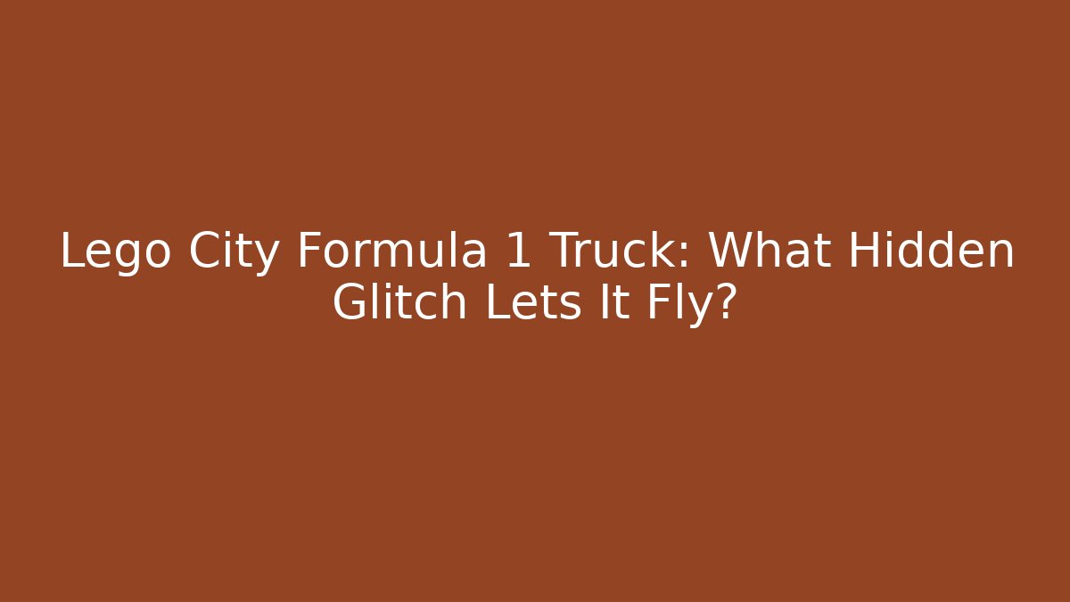Lego City Formula 1 Truck: What Hidden Glitch Lets It Fly?
