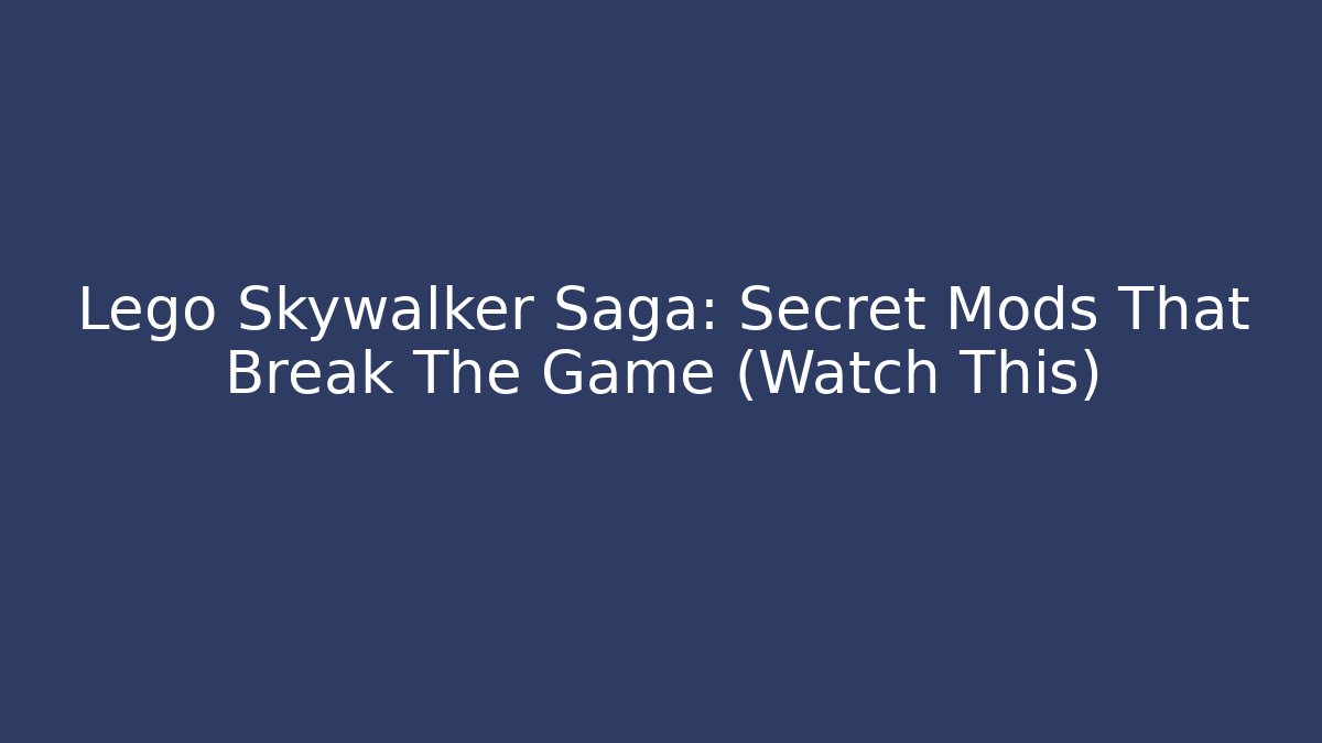 Lego Skywalker Saga: Secret Mods That Break The Game (Watch This)